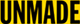 Unmade