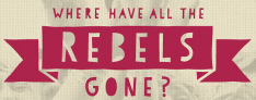 where have all the rebels gone