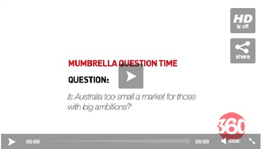 Mumbrella360 catchup: Is Australia too small for the ambitious?