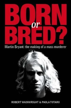 Born or Bred Martin bryant