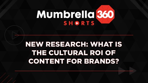 Mumbrella360: Shorts – New Research: What is the Cultural ROI of Content for Brands?
