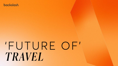 TBWA’s Backslash releases travel report in latest ‘Future Of’ series