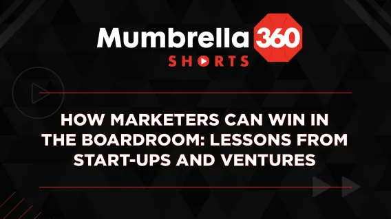 Mumbrella360: Shorts – How marketers can win in the boardroom, lessons from a start-up