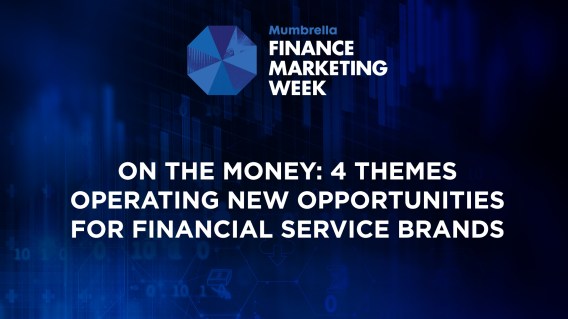 Mumbrella Finance Marketing Week – On the Money: 4 themes operating new opportunities for financial service brands