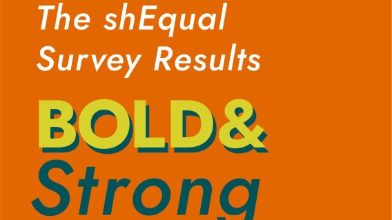 ‘Secret’s out’: discussion panel comments on the ShEqual survey results