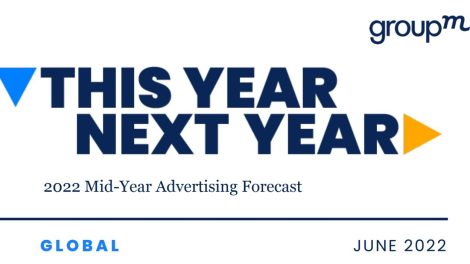 GroupM’s This Year, Next Year Global 2022 forecasts growth in ad revenues