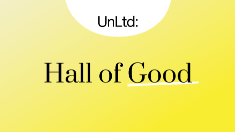 UnLtd announces Hall of Good 2024 applications now open