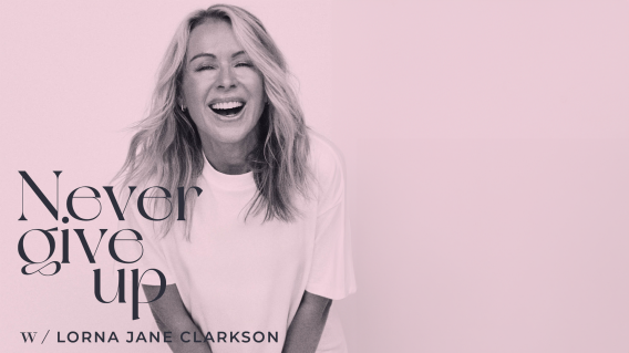 Lorna Jane Clarkson’s ‘Never Give Up’ vodcast has launched